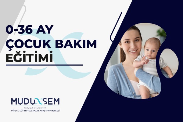 0-36 ay ÇOCUK BAKIM EĞİTİMİ