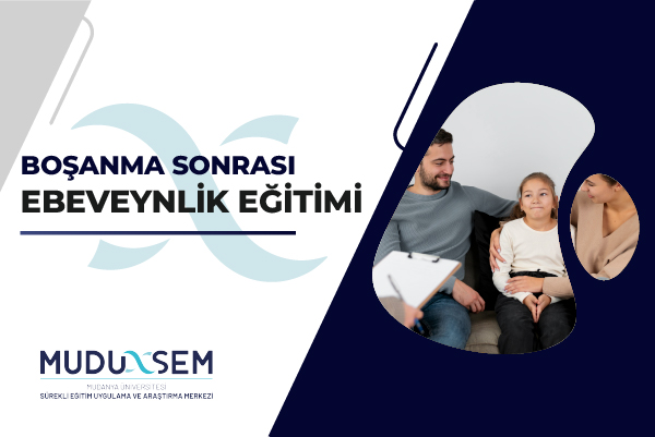 BOŞANMA SONRASI EBEVEYNLİK EĞİTİMİ