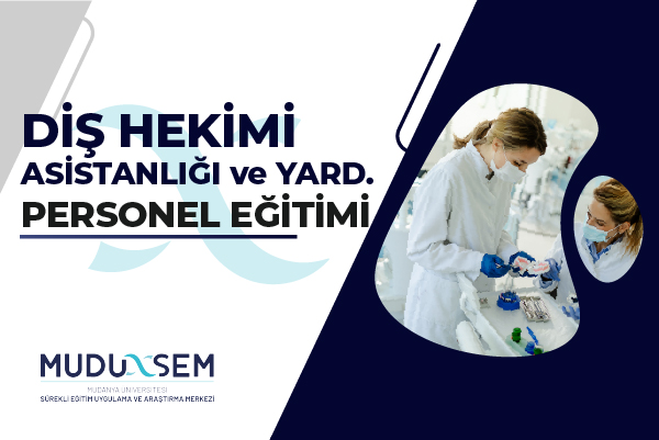 DİŞ HEKİMİ ASİSTANLIĞI YARDIMCI PERSONEL EĞİTİMİ