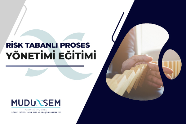 RİSK TABANLI PROSES YÖNETİMİ EĞİTİMİ